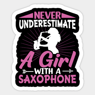 Never underestimate a GIRL with a saXOPHONE Sticker